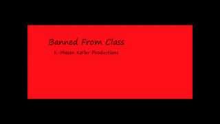 Banned From Class-K-Mason
