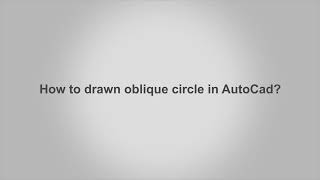 How to Draw a 45° Oblique Circle in AutoCAD