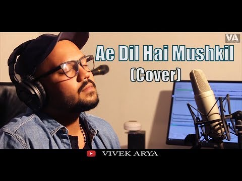 Ae dil hai mushkil - Cover by Vivek Arya 