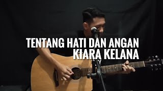 Download lagu Kiara Kelana - Tentang Hati Dan Angan (Cover) mp3