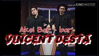 Download lagu Aksi Bar - bar Vincent  Desta mp3 Download lagu Aksi Bar - bar Vincent  Desta mp3