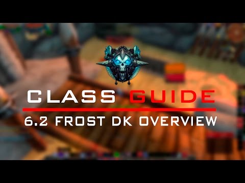 WoD 6.2 FROST DEATH KNIGHT FULL TUTORIAL!