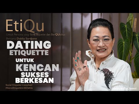 TIPS ‘DATING ETIQUETTE’ – UNTUK KENCAN SUKSES ELEGAN BERKESAN
