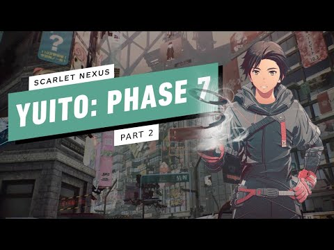 Scarlet Nexus Gameplay Walkthrough - Yuito: Phase 7...