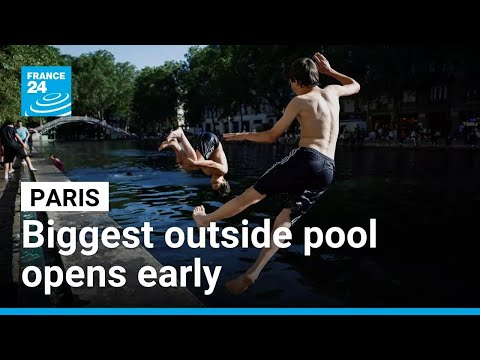 Paris's largest outside swimming pool opens early ahead of massive heatwave