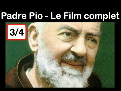 Padre Pio - Film complet en Français 3h30 (3ème partie sur 4)