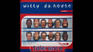 Willy Da House - Tolerance (2003)