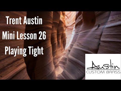 Trent Austin Mini-Lesson  #26:  Playing "TIGHT"