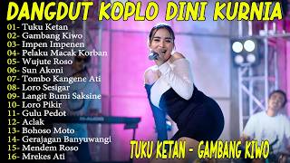 Download lagu TUKU KETAN - GAMBANG KIWO - DINI KURNIA FULL ALBUM LAGU OSING BANYUWANGI! ADA KOPLO mp3