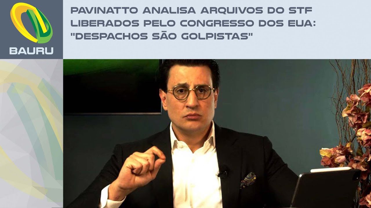 Pavinatto analisa arquivos do STF liberados pelo Congresso dos EUA: "Despachos são golpistas"