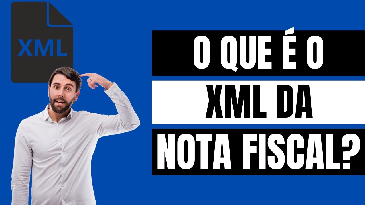 O QUE É O XML DA NOTA FISCAL ELETRÔNICA?
