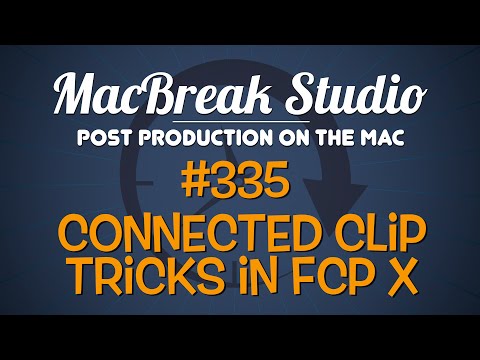 MacBreak Studio Ep  335: Connected Clip Tricks