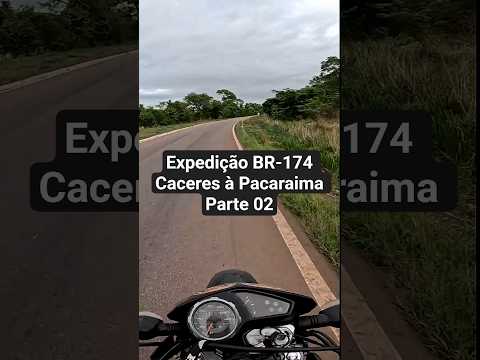 Parte 02 | De Caceres-MT à Pontes e Lacerda-MT | Viagem Expedição BR-174