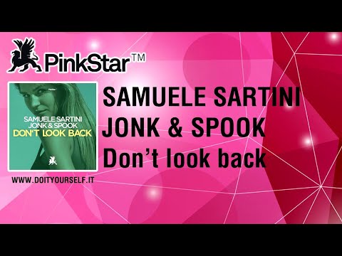SAMUELE SARTINI & JONK & SPOOK - Don't look back [Official]