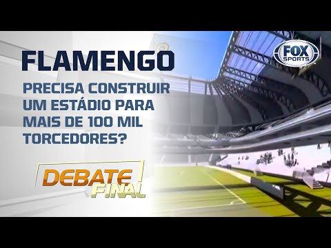 FLAMENGO PRECISA DE UM ESTÁDIO PRÓPRIO? Veja no opiniões no Debate Final