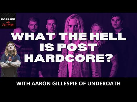 POP LIFE: WHAT THE HELL IS POST HARDCORE? ft. AARON GILLESPIE