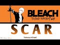 Bleach Thousand Year Blood War Opening SCAR Tatsuya Kitani Lyrics KAN ROM ENG