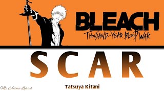 Download lagu Bleach: Thousand-Year Blood War Opening 「SCAR」| Tatsuya Kitani | Lyrics (KAN, ROM, ENG) mp3 Download lagu Bleach: Thousand-Year Blood War Opening 「SCAR」| Tatsuya Kitani | Lyrics (KAN, ROM, ENG) mp3