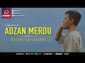 Adzan Merdu - Salim Bahanan