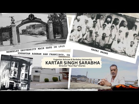 Yugantar Ashram & Berkeley University | Kartar Singh Sarabha | Director Diaries | Kavi Raz