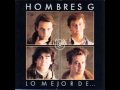 Hombres G   No puedo apartar mis manos de ti