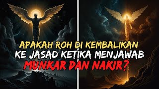 Download lagu APAKAH ROH DI KEMBALIKAN KE JASAD  KETIKA  MENJAWAB PERTANYAAN MUNKAR NAKIR ? mp3