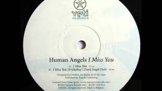 Human Angels - I Miss You (Friskoboy's Dark Angel Dub)