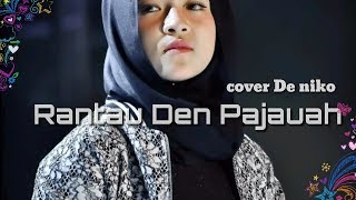 Download lagu Rantau Den Pajauah - Ipank feat Rayola - cover De nico /Mr.Kalek mp3