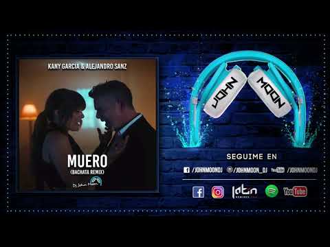MUERO 🎶 Kany Garcia & Alejandro Sanz 🎶 Bachata Remix DJ John Moon (2023)