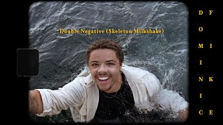 Dominic Fike - Double Negative (Skeleton Milkshake) - Unofficial Video