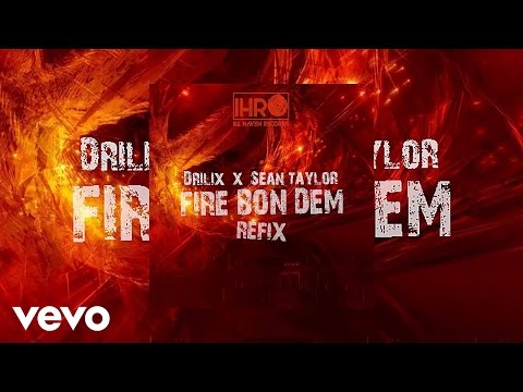 Drilix - Fire Bon Dem (Cover) (AUDIO) ft. Sean Taylor