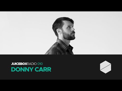 Juicebox Radio 010 - Donny Carr