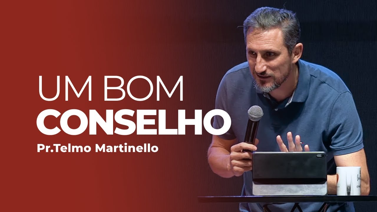 Um bom conselho - Telmo Martinello | Abba Pai Church