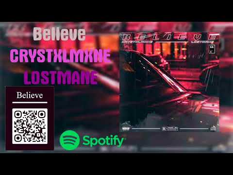 LOSTMANE & CRYSTXLMXNE - BELIEVE 1 hour version