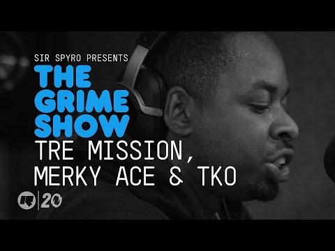 Grime Show: Tre Mission, Merky Ace & TKO