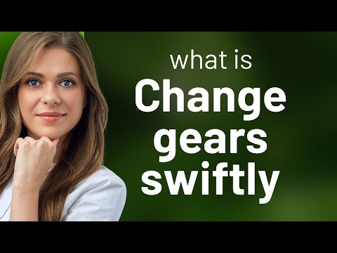 Mastering the Art of Adaptability: "Change Gears Swiftly"