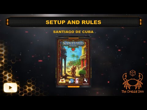 Santiago De Cuba ... Setup and Rules by the Crabby Dice