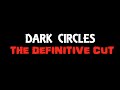 Dark Circles The Definitive Cut Trailer