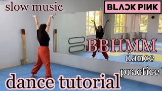 Download lagu BLACKPINK BBHMM DANCE PRACTICE VIDEO Tutorial Slow... mp3