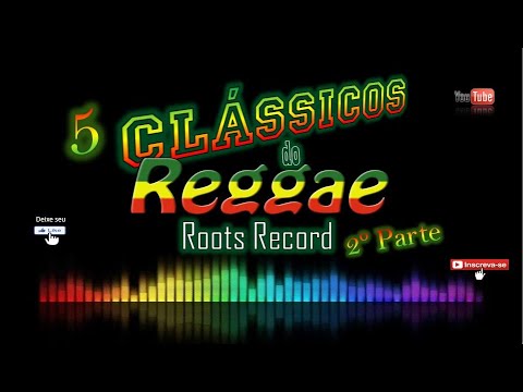 5 CLÁSSICOS DO REGGAE ROOTS RECORD  (2° PART)