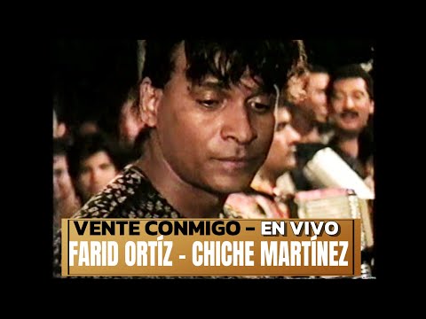 LA EPOCA INOLVIDABLE DE FARID ORTIZ Y CHICHE MARTINEZ - VEN DE NUEVO EN VIVO