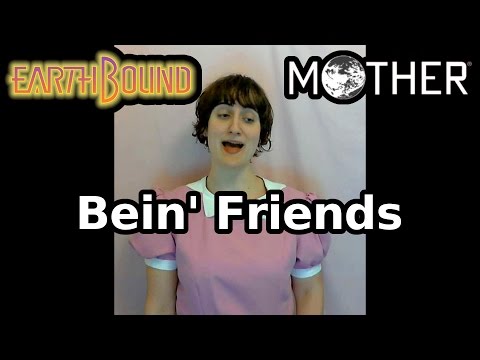 Bein' Friends (Earthbound/MOTHER) vocal cover