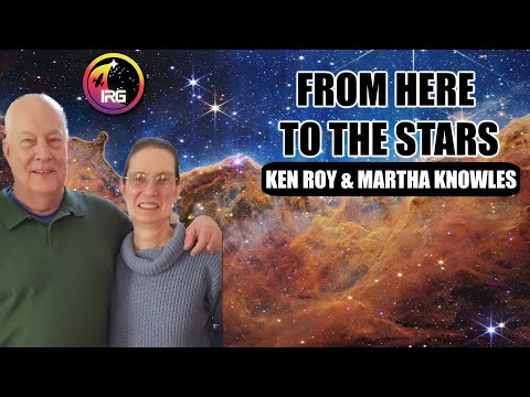 From Here to the Stars Episode 16: Ken Roy and Martha Knowles