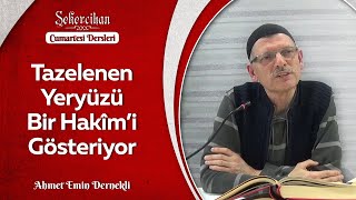 Tazelenen Yeryüzü Bir Hakîm'i Gösteriyor/Ahmet Emin Dernekli