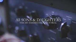 This My Inheritance (Tutorial Video) - All Sons &amp; Daughters