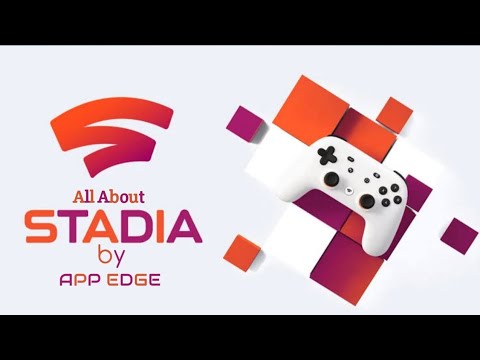 All About Google Stadia by app edge | APP EDGE | Google stadia.