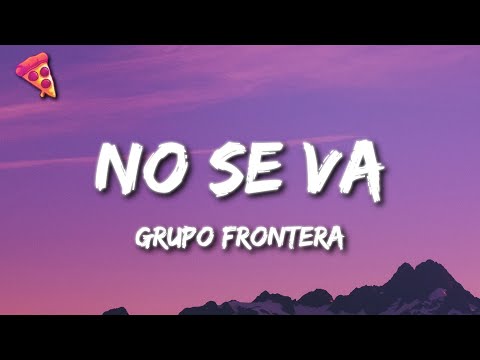 Grupo Frontera - No se va