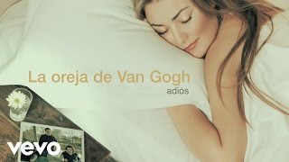 La Oreja de Van Gogh - Adiós (Audio)
