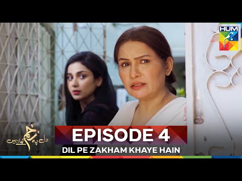 Dil Pe Zakham Khaye Hain Episode 4