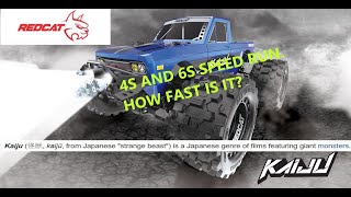 Redcat Kaiju speed test on 4s and 6s